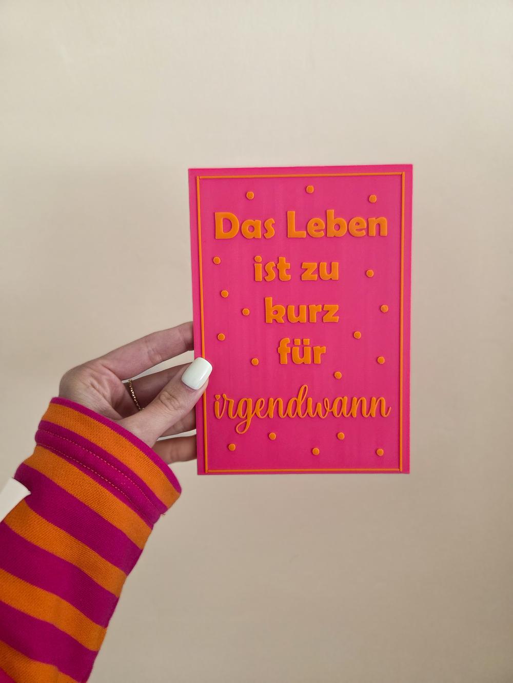 Dekoschild "Das Leben ist zu kurz"